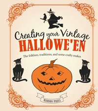 bokomslag Creating Your Vintage Hallowe'en