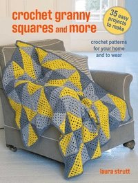 bokomslag Crochet Granny Squares and More: 35 Easy Projects to Make