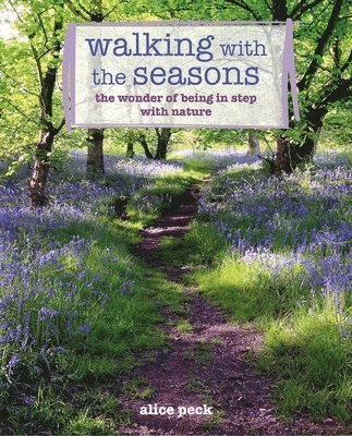 Alice Peck - Walking with the Seasons, Häftad