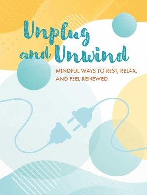 Unplug and Unwind 1