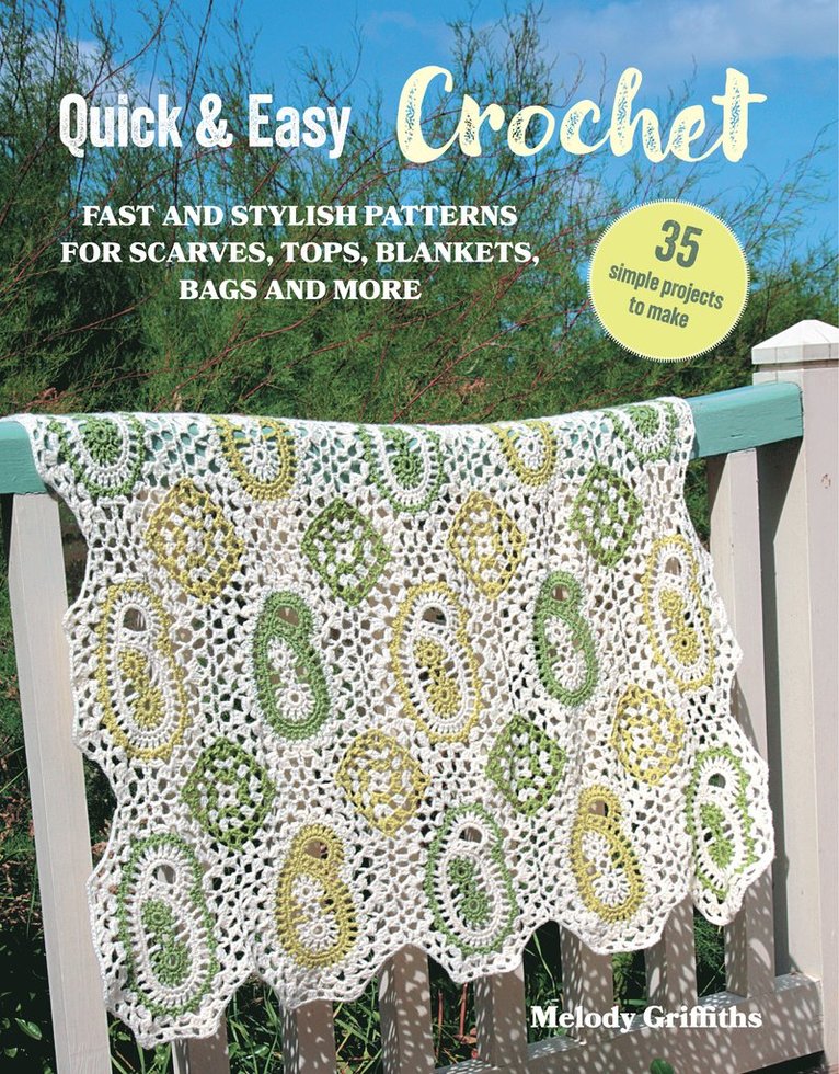 Melody Griffiths, Melody Griffiths - Quick & Easy Crochet: 35 simple projects to make, Häftad