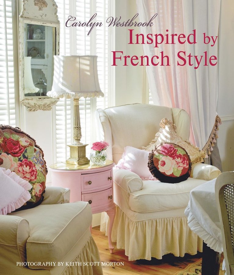 Carolyn Westbrook, Carolyn Westbrook - Inspired by French Style, Inbunden