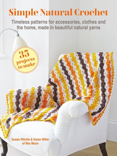 bokomslag Simple Natural Crochet: 35 projects to make