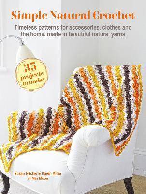Susan Ritchie, Karen Miller - Simple Natural Crochet: 35 projects to make, Häftad