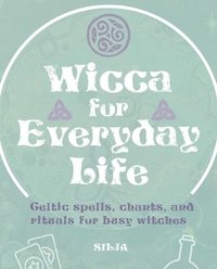 bokomslag Wicca for Everyday Life