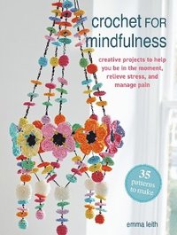 bokomslag Crochet for Mindfulness: 35 patterns to make