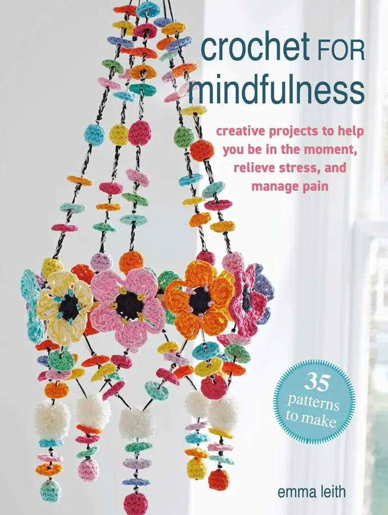 Emma Leith - Crochet for Mindfulness: 35 patterns to make, Häftad. Tillgänglighet: Lägg i varukorg