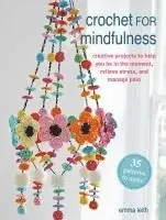 Emma Leith - Crochet for Mindfulness: 35 patterns to make, Häftad. Tillgänglighet: Lägg i varukorg