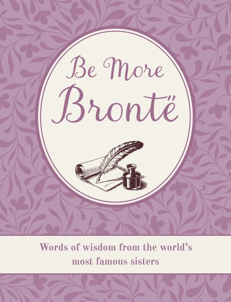CICO Books, Cico Books, Books Cico - Be More Brontë, Inbunden
