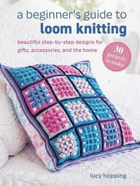 bokomslag Beginner's Guide to Loom Knitting