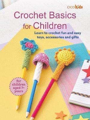 bokomslag Crochet Basics for Children: For children aged 7+ years