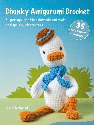 bokomslag Chunky Amigurumi Crochet: 35 easy patterns to make