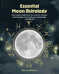 bokomslag Essential Moon Astrology