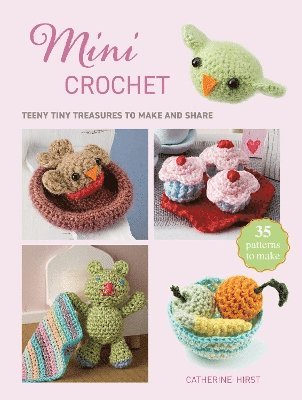Catherine Hirst - Mini Crochet, Häftad