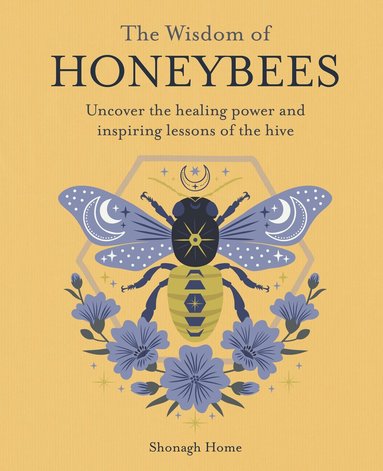 Shonagh Home - Wisdom of Honeybees, Häftad