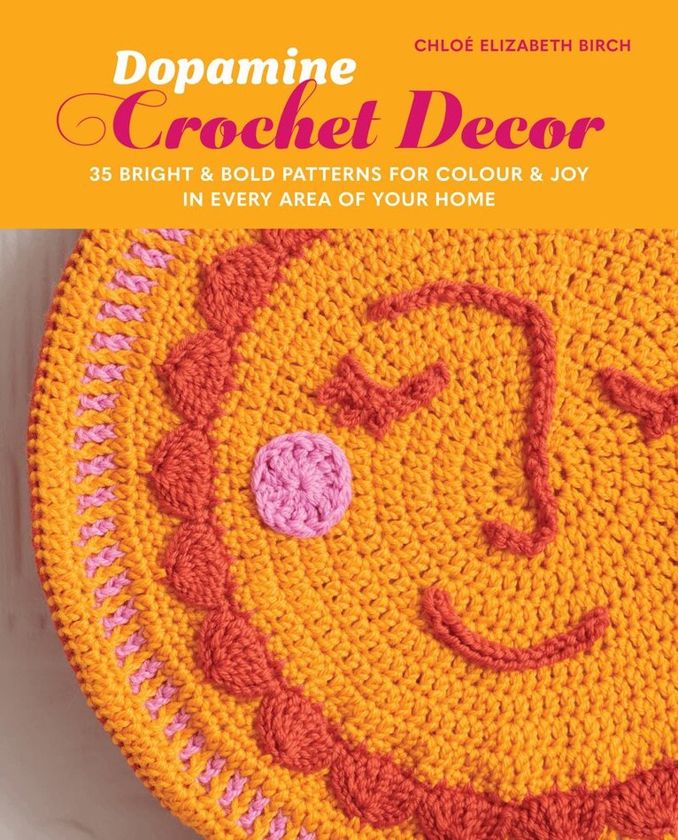 Chloé Elizabeth Birch - Dopamine Crochet Decor, Inbunden