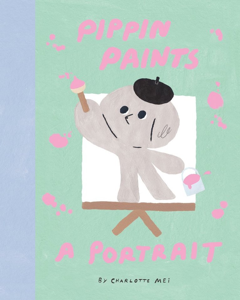 Charlotte Mei - Pippin Paints a Portrait, Inbunden