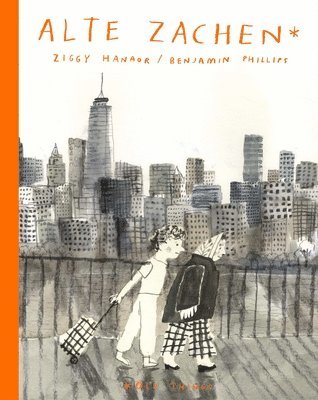 Ziggy Hanaor - Alte Zachen: Old Things, Inbunden