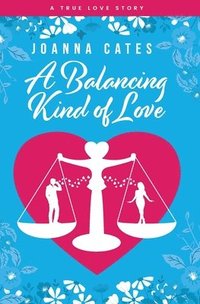 bokomslag A Balancing Kind of Love