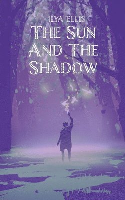 SUN AND THE SHADOW 1
