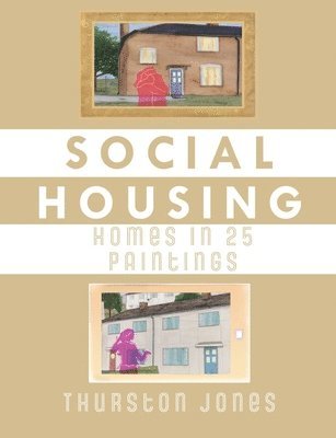 bokomslag SOCIAL HOUSING HOMES IN 25 PAINTINGS