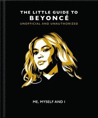 bokomslag Me, Myself and I: The Little Guide to Beyoncé