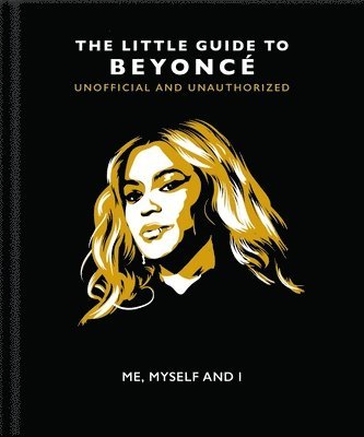 bokomslag Me, Myself and I: The Little Guide to Beyoncé