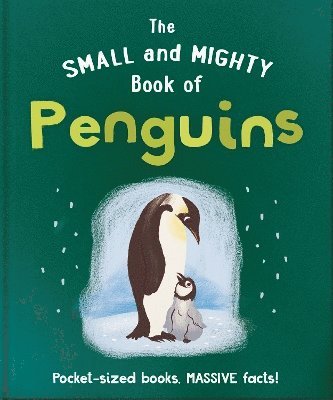 OH - Small and Mighty Book of Penguins, Inbunden