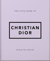 bokomslag The Little Guide to Christian Dior