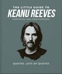 bokomslag The Little Guide to Keanu Reeves