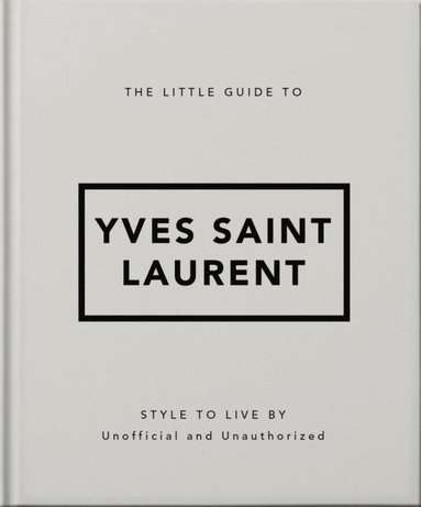 bokomslag The Little Guide to Yves Saint Laurent