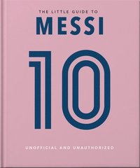 bokomslag The Little Guide to Messi: Over 170 Winning Quotes!