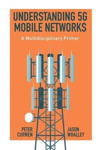 bokomslag Understanding 5G Mobile Networks