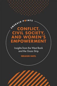 bokomslag Conflict, Civil Society, and Womens Empowerment