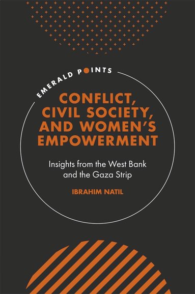 Ibrahim Natil - Conflict, Civil Society, and Women’s Empowerment, Inbunden