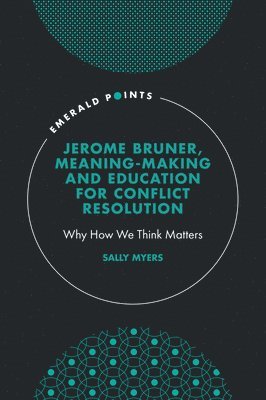 Jerome Bruner, Meaning-Making and Education for Conflict Resolution 1