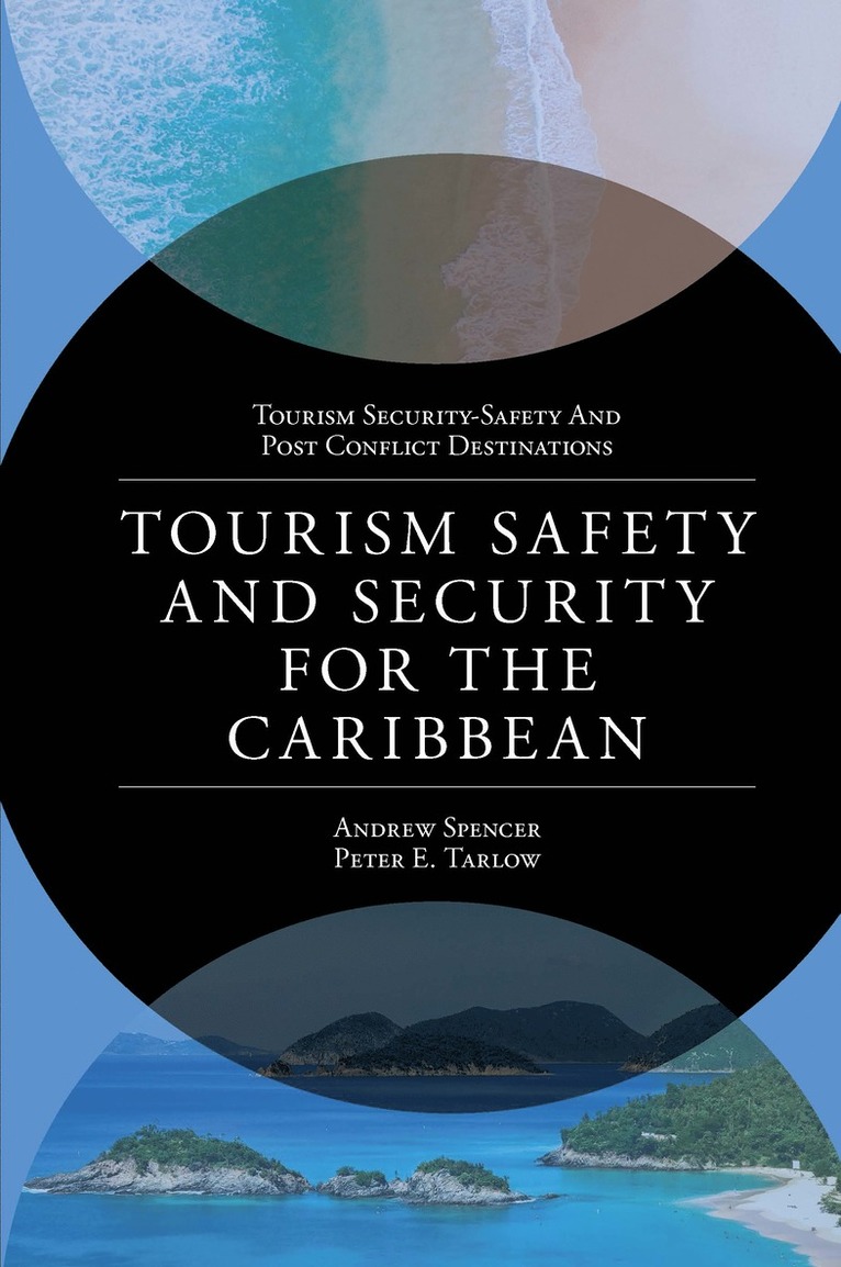 Andrew Spencer, Peter E Tarlow, Jamaica) Spencer, Andrew (Tourism Product Development Company Ltd, Ministry of Tourism, USA) Tarlow, Peter E (Tourism & More. Inc, Peter E. Tarlow - Tourism Safety and Security for the Caribbean, Inbunden