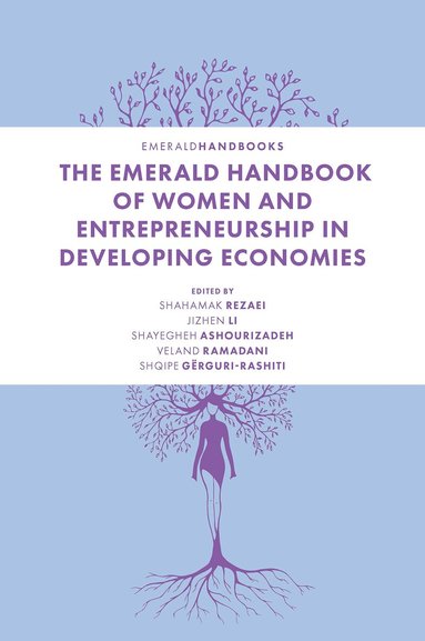 Shahamak Rezaei, Jizhen Li, Shayegheh Ashourizadeh, Veland Ramadani, Shqipe Gërguri-Rashiti - Emerald Handbook of Women and Entrepreneurship in Developing Economies, Inbunden