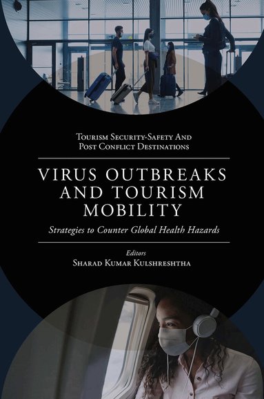 Maximiliano E. Korstanje, Sharad Kumar Kulshreshtha - Virus Outbreaks and Tourism Mobility, Inbunden