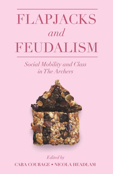 Cara Courage, Nicola Headlam - Flapjacks and Feudalism, Häftad