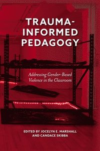 bokomslag Trauma-Informed Pedagogy