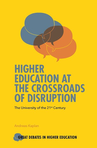 Andreas Kaplan - Higher Education at the Crossroads of Disruption, Häftad