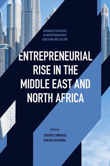 Stavros Sindakis, Sakshi Aggarwal - Entrepreneurial Rise in the Middle East and North Africa, Inbunden