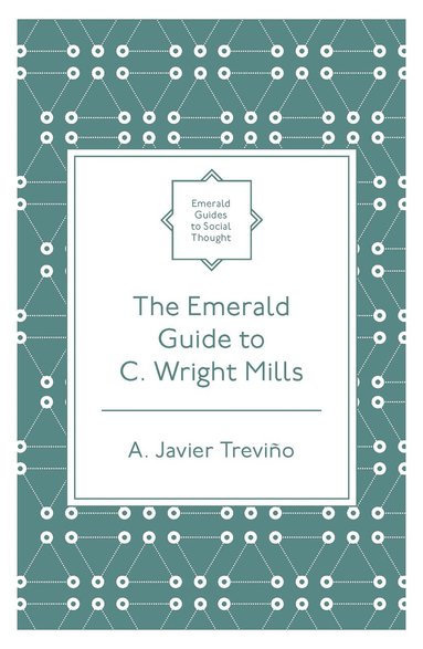 A. Javier Treviño - Emerald Guide to C. Wright Mills, Häftad