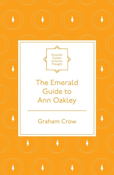 Graham Crow - Emerald Guide to Ann Oakley, Häftad