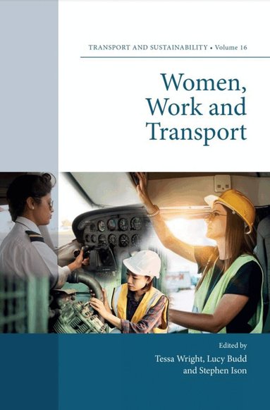 Tessa Wright, Lucy Budd, Stephen Ison - Women, Work and Transport, Inbunden