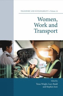 Tessa Wright, Lucy Budd, Stephen Ison, UK) Wright, Tessa (Queen Mary University of London, UK) Budd, Lucy (De Montfort University, UK) Ison, Stephen (De Montfort University - Women, Work and Transport, Inbunden