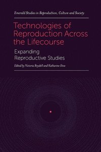 bokomslag Technologies of Reproduction Across the Lifecourse