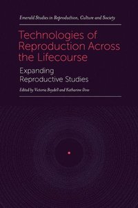 bokomslag Technologies of Reproduction Across the Lifecourse