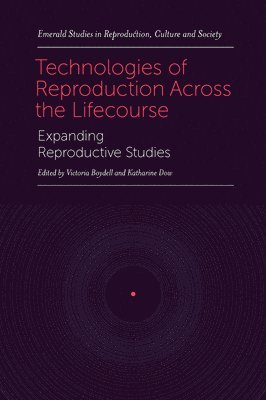 bokomslag Technologies of Reproduction Across the Lifecourse